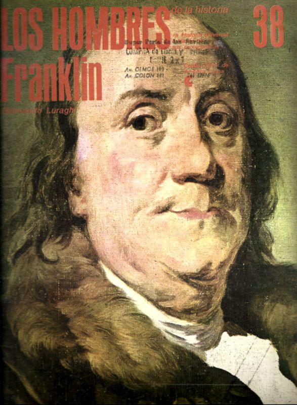 Los Hombres de la Historia N 038: Franklin - Raimundo Luraghi