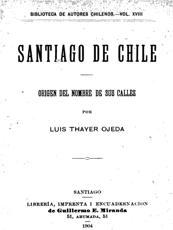 Santiago de Chile, origen del nombre de sus calles - Luis Thayer Ojeda