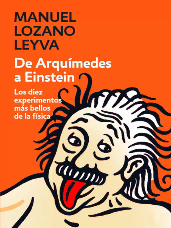 De Arquímedes a Einstein - Manuel Lozano