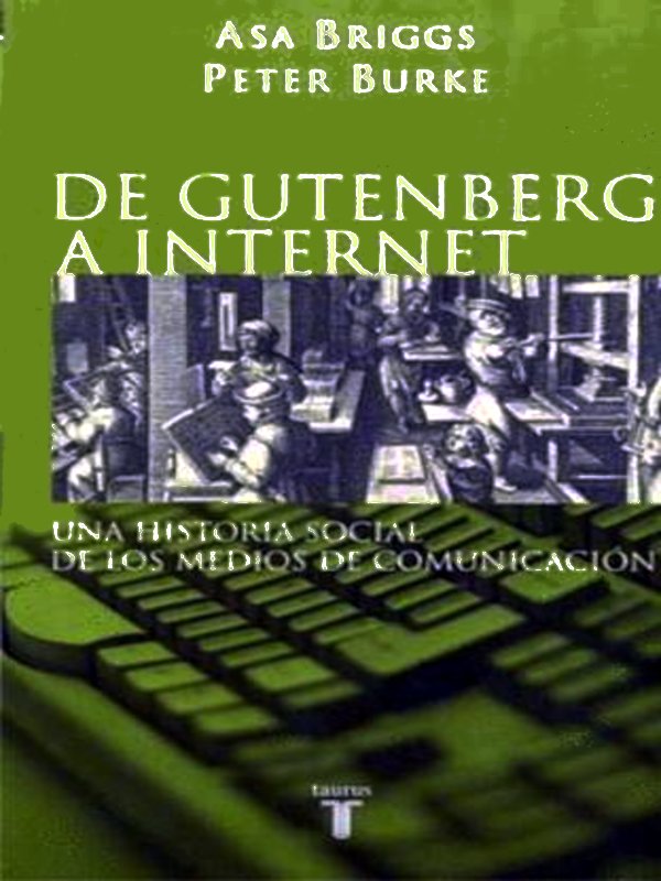 De Gutenberg a lnternet - Asa Briggs y Peter Burke