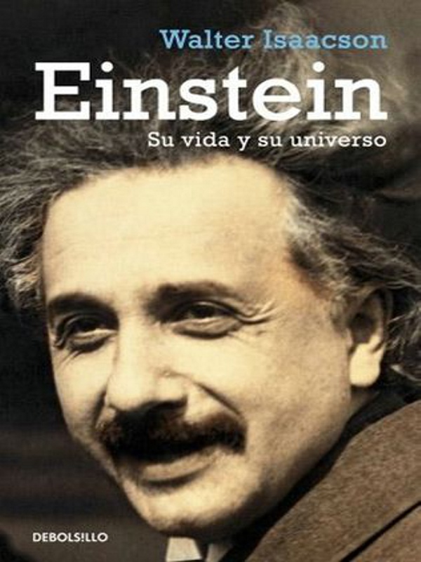 Einstein, su vida y su universo -  Walter Isaacson