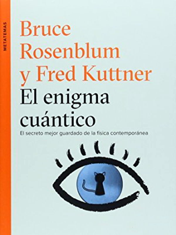 El enigma cuántico - Bruce Rosenblum y Fred Kuttner