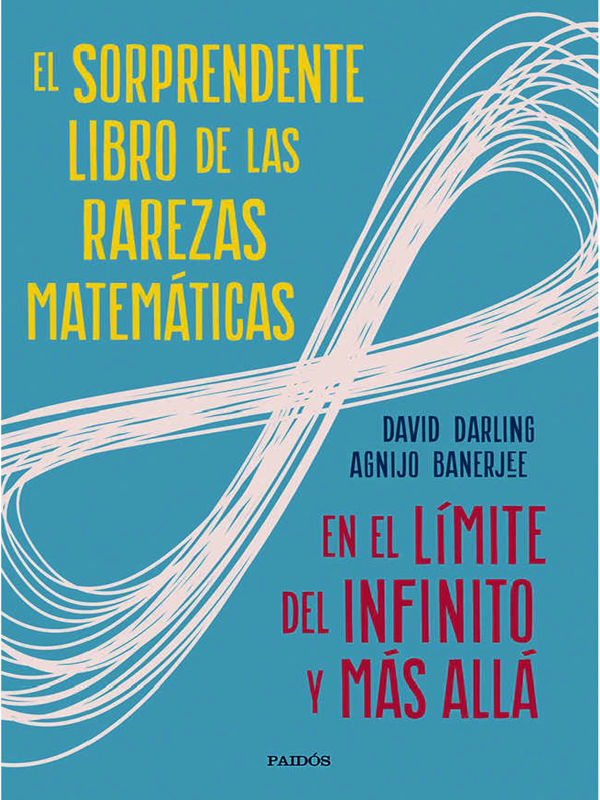 El sorprendente libro de las rarezas matemáticas -  D. Darling y A. Banerjee