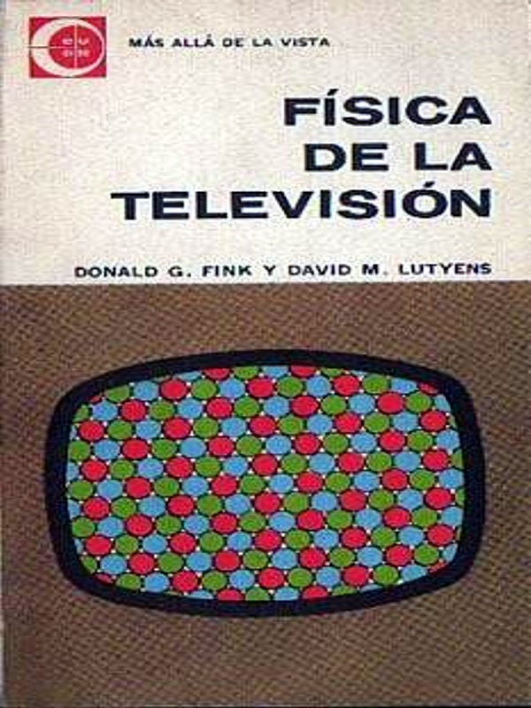 Física de la televisión - D. Fink y D. Lutyens