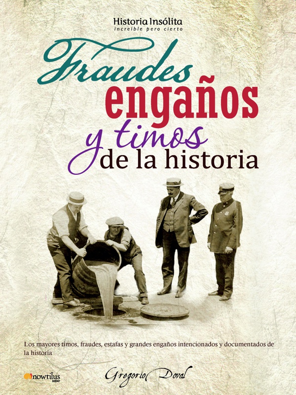 Fraudes, engaños y timos de la historia - Gregorio Doval
