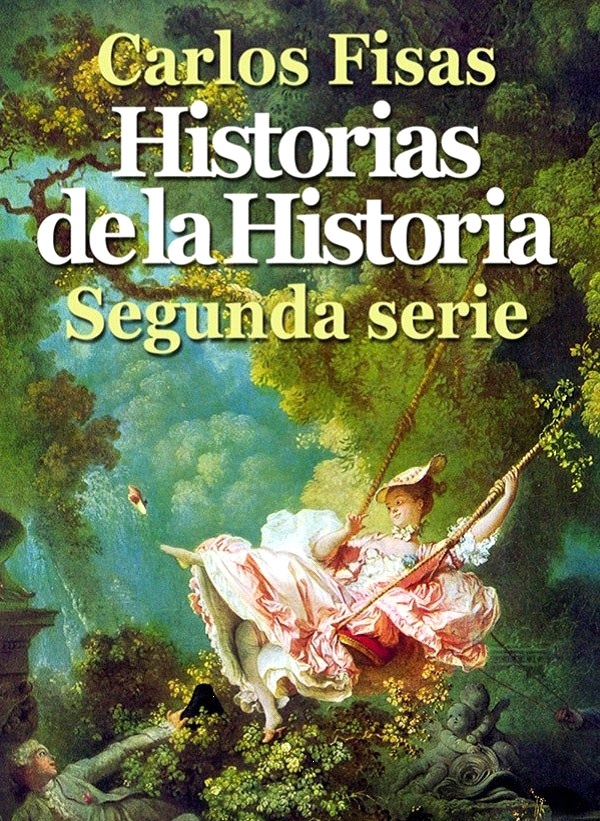 Historias de la Historia II - Carlos Fisas