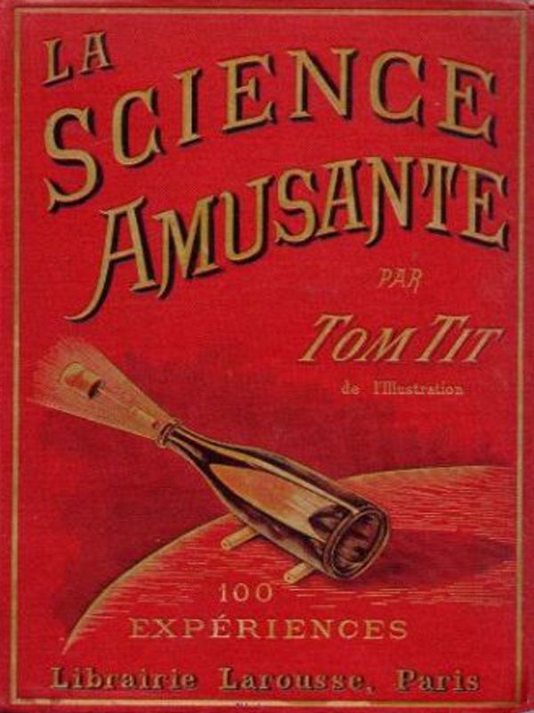 La Ciencia Divertida - Tom Tit (Arthur Good)