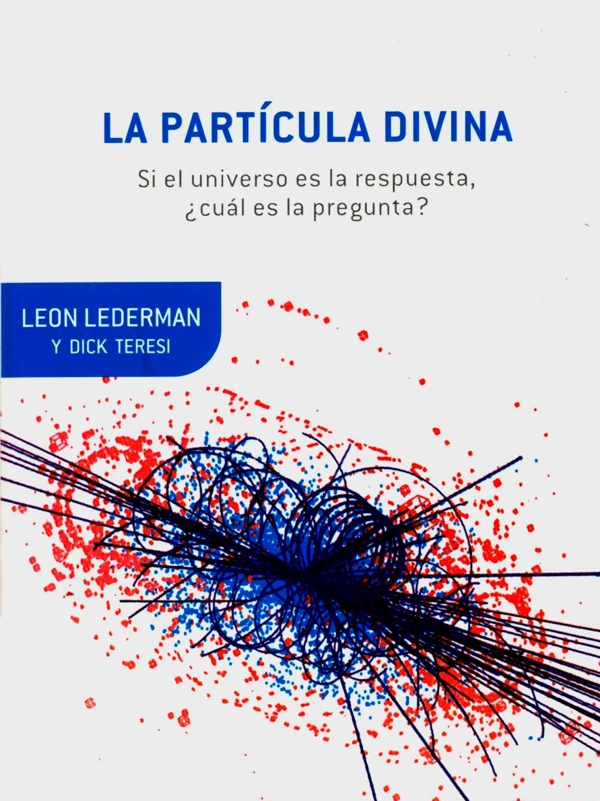 La partícula divina - Leon Lederman y Dick Teresi
