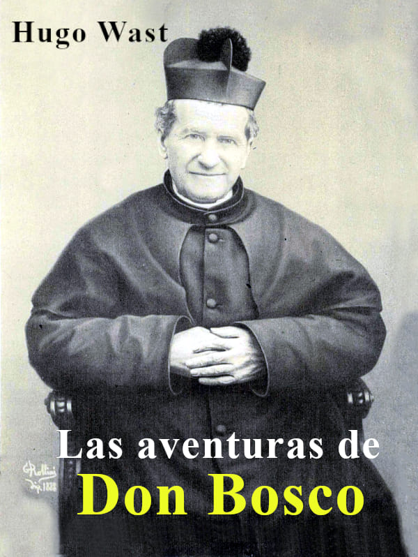 Las aventuras de Don Bosco - Hugo Wast