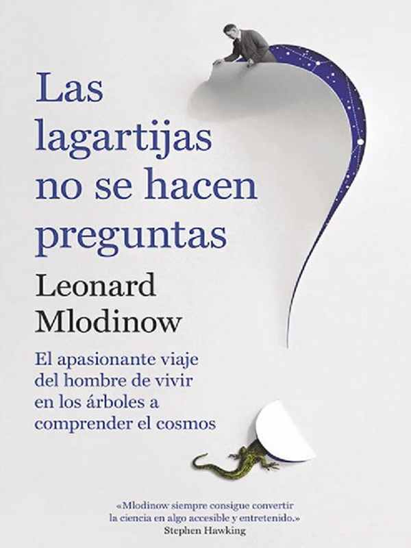 Las lagartijas no se hacen preguntas - Leonard Mlodinow