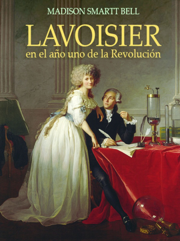 Lavoisier en el ano uno de la Revolucion - Madison Smartt Bell