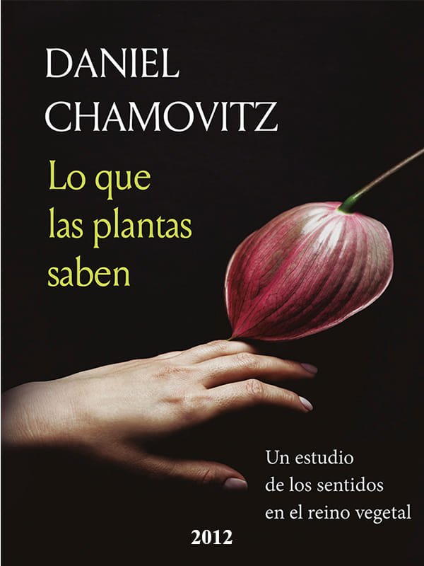 Lo que las plantas saben - Daniel Chamovitz