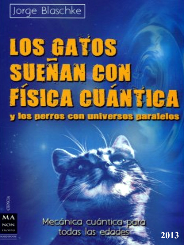 Los gatos sueñan con física cuántica - Jorge Blaschke