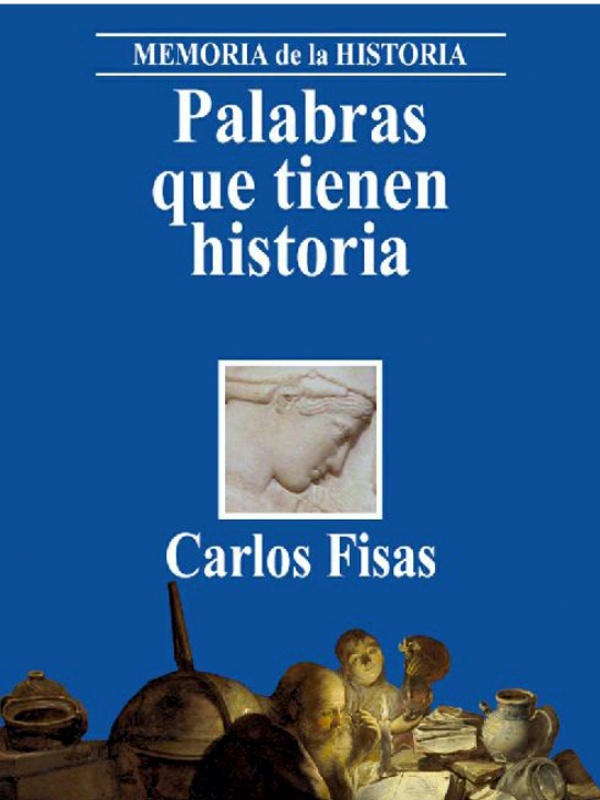 Palabras que tienen historia - Carlos Fisas