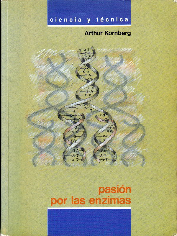 Pasión por las enzimas - Arthur Kornberg
