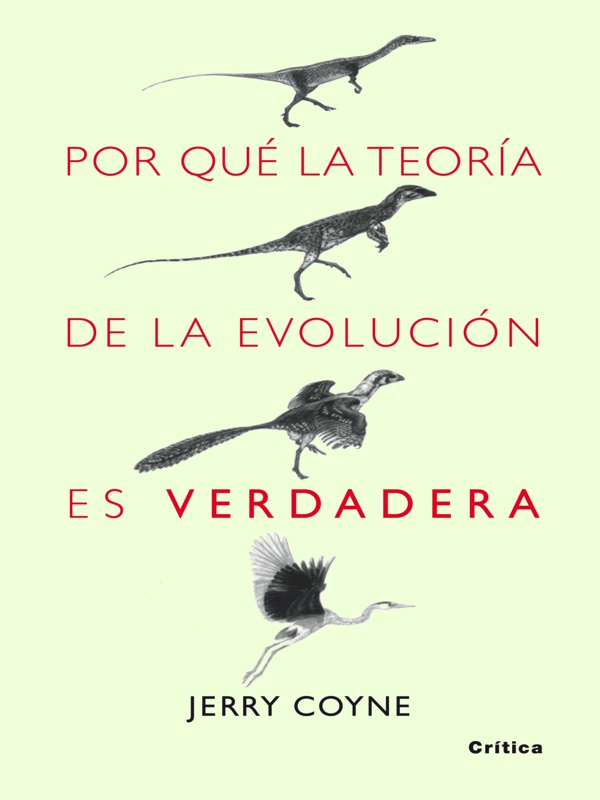Por que la teoria de la evolucion es verdadera - Jerry A Coyne