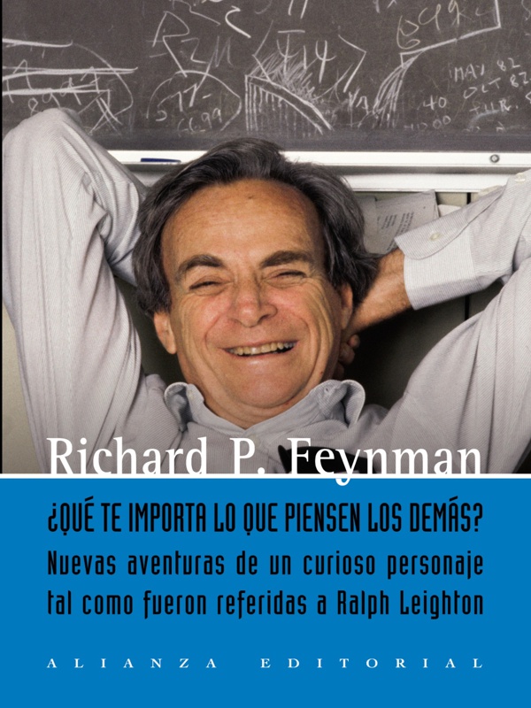 Que TE importa lo que piensen los demás - Richard P. Feynman