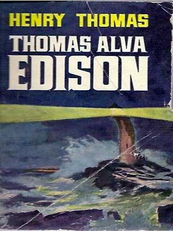 Thomas Alva Edison - Henry Thomas
