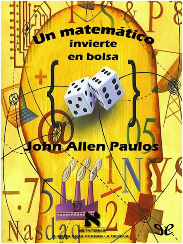 Un matemático invierte en la bolsa - John Allen Paulos