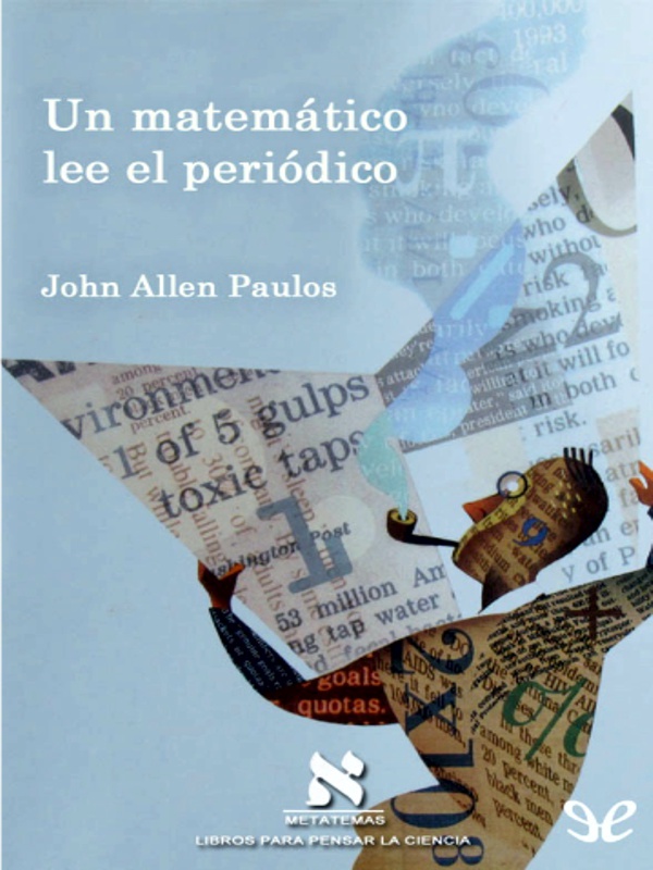 Un matemático lee el periódico - John Allen Paulos