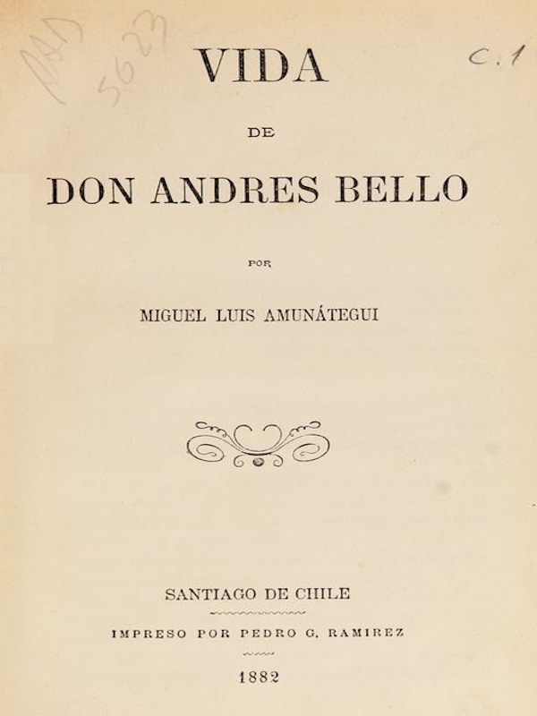 Vida de don Andrés Bello - Miguel Luis Amunátegui